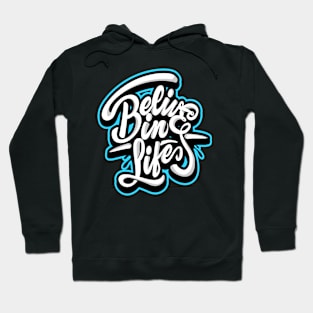 Belive in life Hoodie